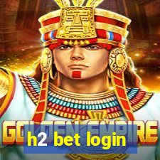 h2 bet login